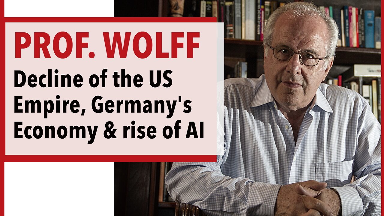 Prof. Richard Wolff - The Decline of the US Empire & Germany's Economy