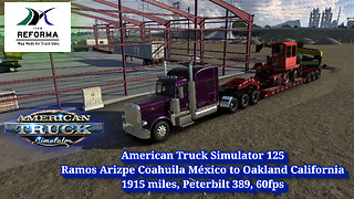 American Truck Simulator 125, Ramos Arizpe Coahuila México to Oakland California, 1915 miles