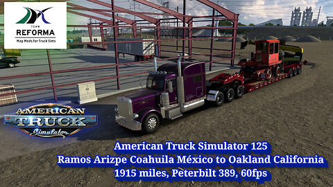 American Truck Simulator 125, Ramos Arizpe Coahuila México to Oakland California, 1915 miles