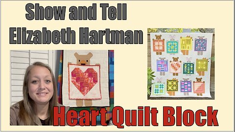 Heart Quilt Block, Show and Tell Elizabeth Hartman #quilt #love #quiltblock #smile #fun #showandtell
