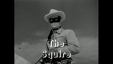 The Lone Ranger - "The Squire"