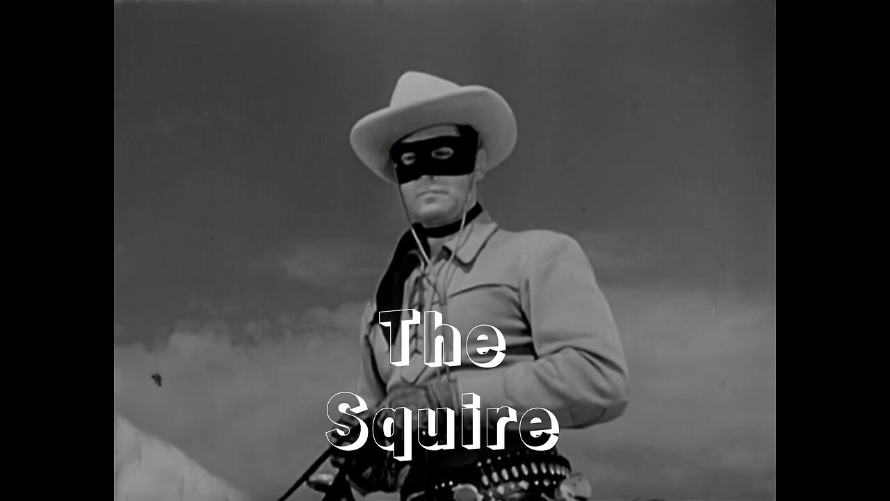 The Lone Ranger - "The Squire"