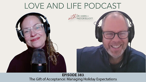 The Gift of Acceptance: Managing Holiday Expectations Ep. 383