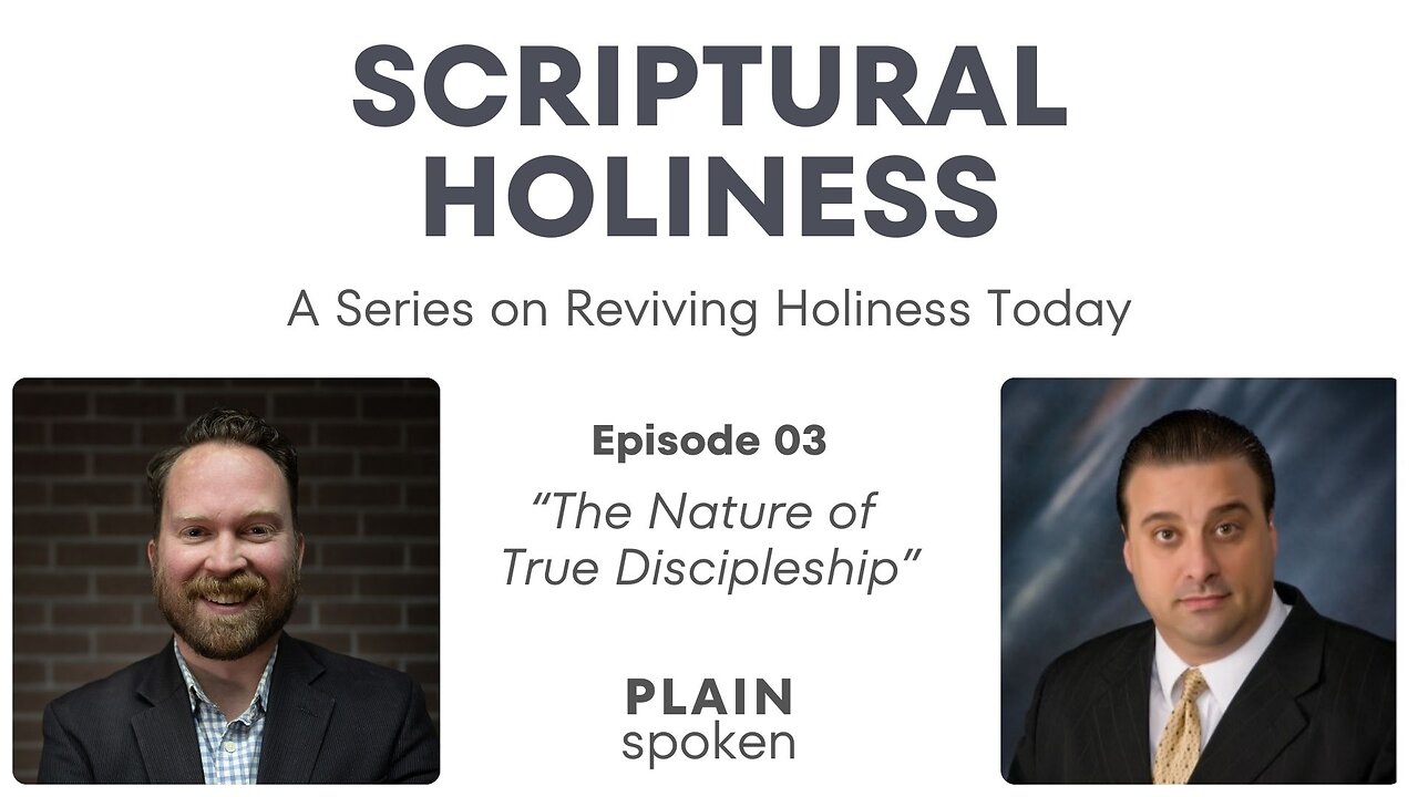 Scriptural Holiness - Episode 03 - The Nature of True Discipleship