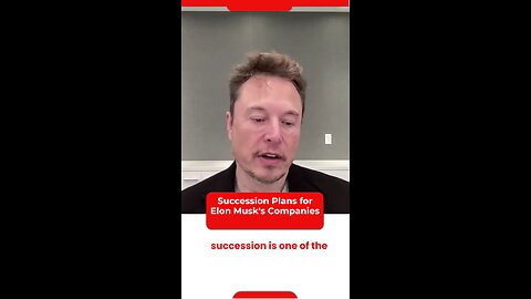 Succession Plans For Elon Musk'S Companies