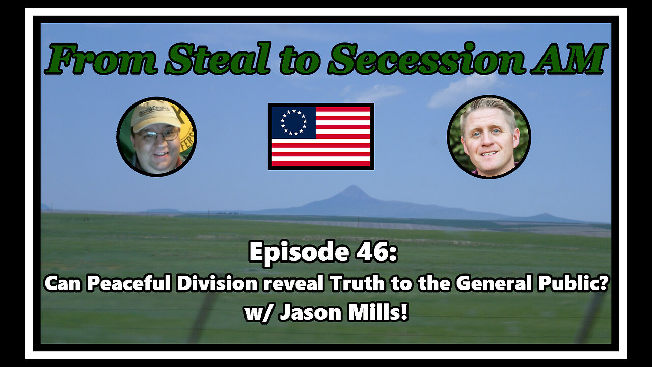 From Steal to Secession AM - Ep. 46: Can Peaceful Division reveal Truth to the General Public?