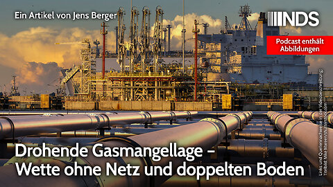 Drohende Gasmangellage – Wette ohne Netz und doppelten Boden | Jens Berger | NachDenkSeiten-Podcast