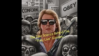 The Lost Science Behind The "They Live" Glasses...(Remastered)