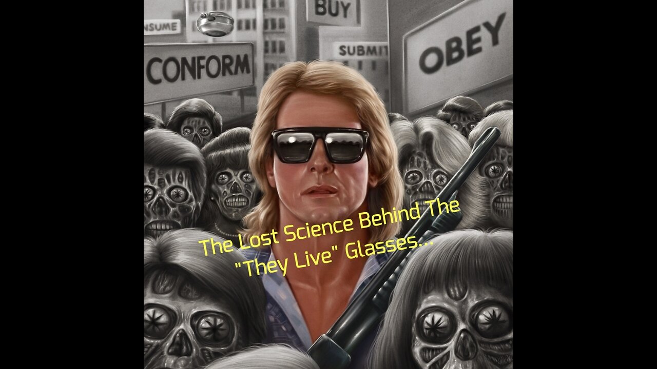 The Lost Science Behind The "They Live" Glasses...(Remastered)