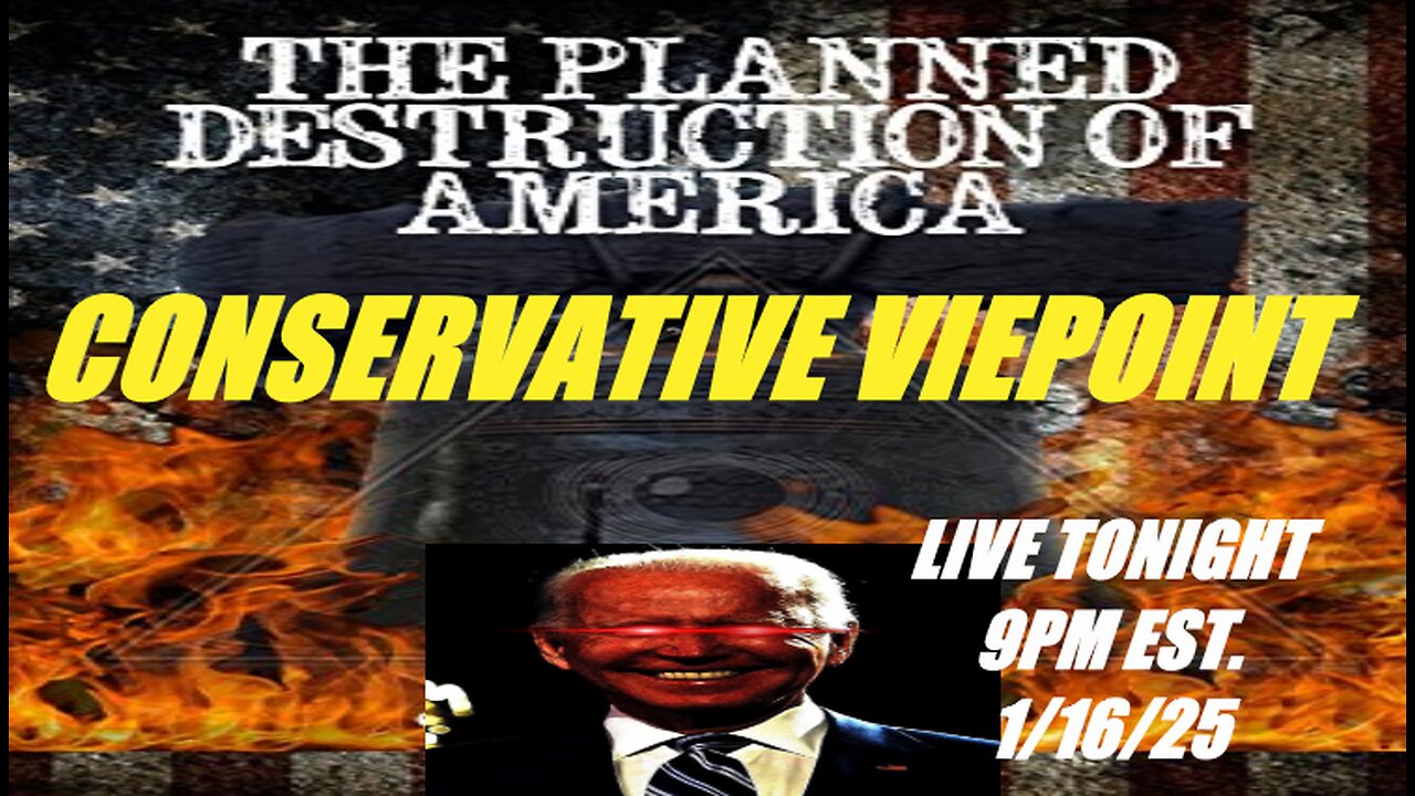 THE PLANNED DESTRUCTION OF AMERICA CONTINUES: TONIGHT, 9PM EST. ON THE CONSERVATIVE VIEWPOINT