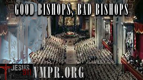 05 Mar 25, Jesus 911: Good Bishops, Bad Bishops