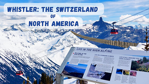 Whistler, BC: The Switzerland of North America – Gondola Journey Through Stunning Landscapes [Ep 25]