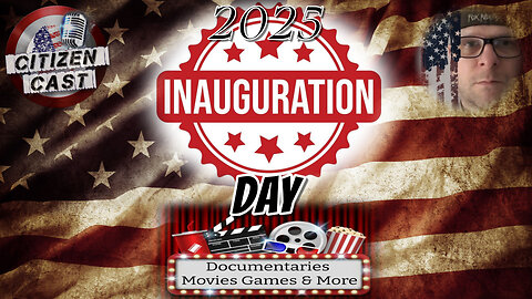 Innaguration Day 2025 w/#CitizenCast