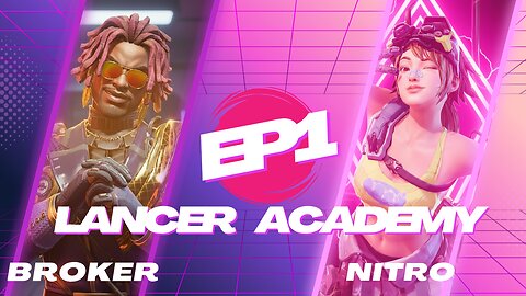 Lancer Academy Ep. 1: The Broker & Nitro | FragPunk Guide