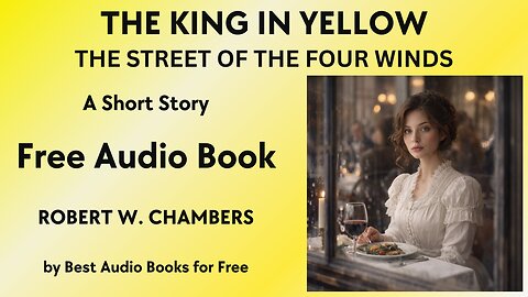 The King in Yellow: "The Street of the Four Winds" - A Short Story - by Robert W. Chambers