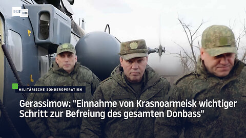 Gerassimow: "Einnahme von Krasnoarmeisk wichtiger Schritt zur Befreiung des gesamten Donbass"