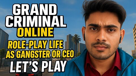 “Grand Criminal Online: Role-Play Life as Gangster or CEO – Let’s Play”