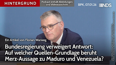 Antwort verweigert: Auf welcher Quellenlage beruht Merz-Aussage zu Maduro und Venezuela? BPK HG
