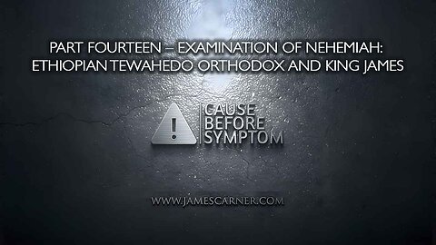 Part Fourteen – Examination of Nehemiah: Ethiopian Tewahedo Orthodox and King James