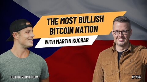 The Most Bullish Bitcoin Nation with Martin Kuchař | Ep. #54