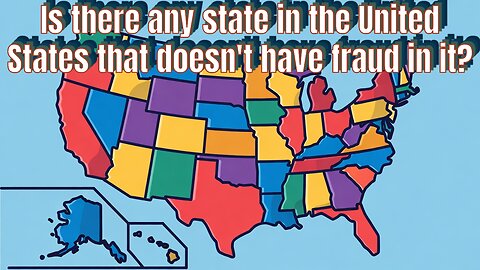 Is there any state in the United States that doesn't have fraud in it? - AC Daily Show Ep. 642