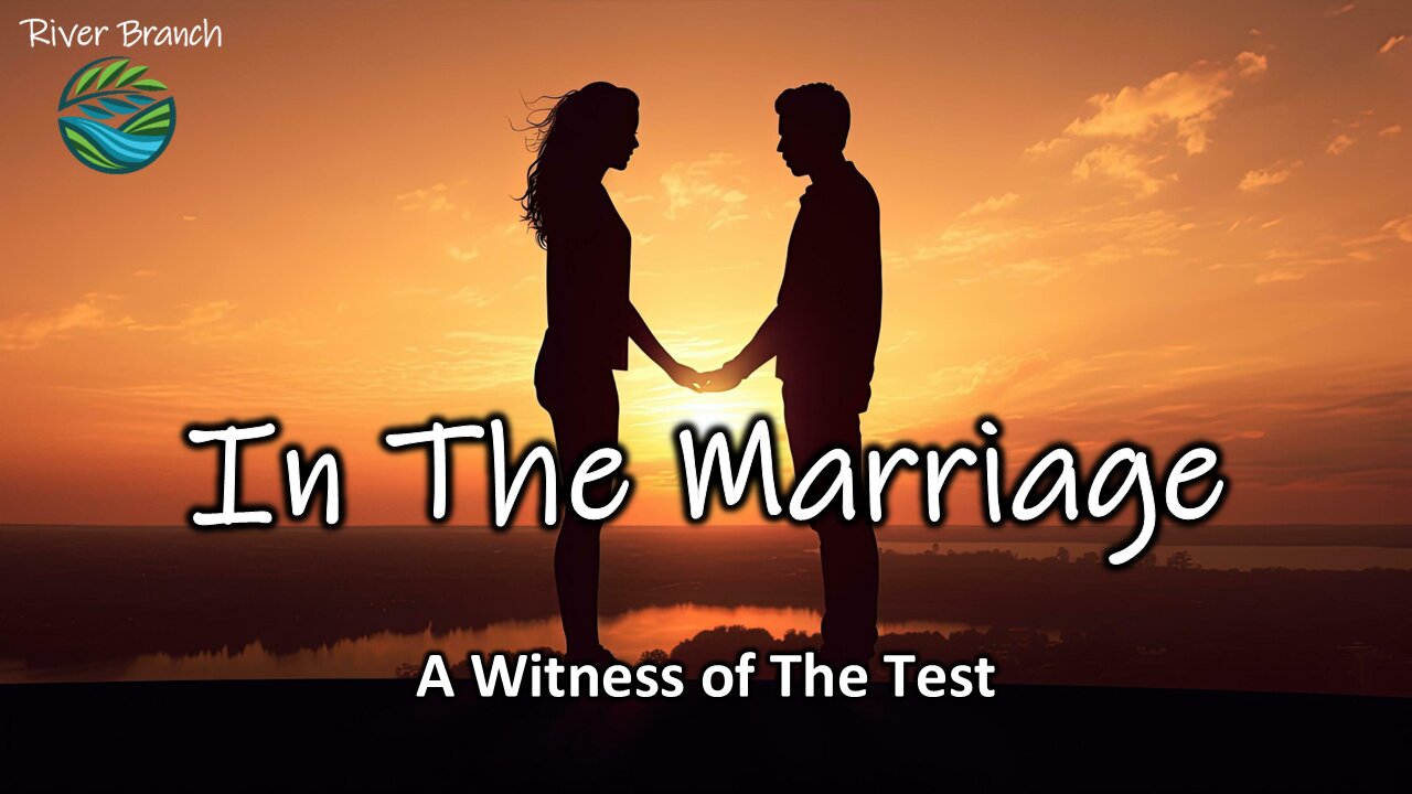 In The Marriage - A Witness of The Test - Part 1