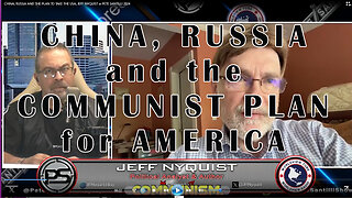 CHINA, RUSSIA AND THE PLAN TO TAKE THE USA, JEFF NYQUIST w PETE SANTILLI 2024