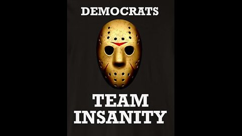 Dems double down on insanity and evil