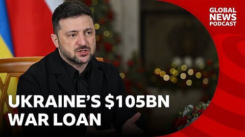 What difference will Ukraine's $105bn war loan make? | Global News Podcast