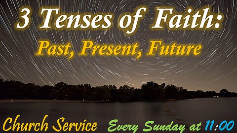 3 Tenses of Faith: Past, Present, Future - Potter's house Hope Church service