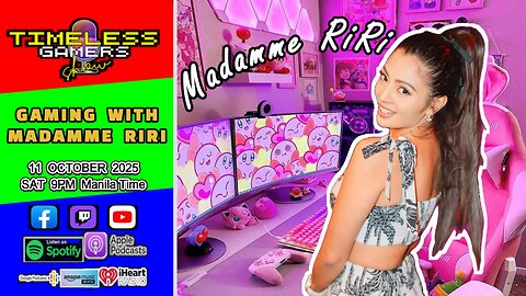 GAMING WITH MADAMME RIRI - TImeless Gamers Show episode 155