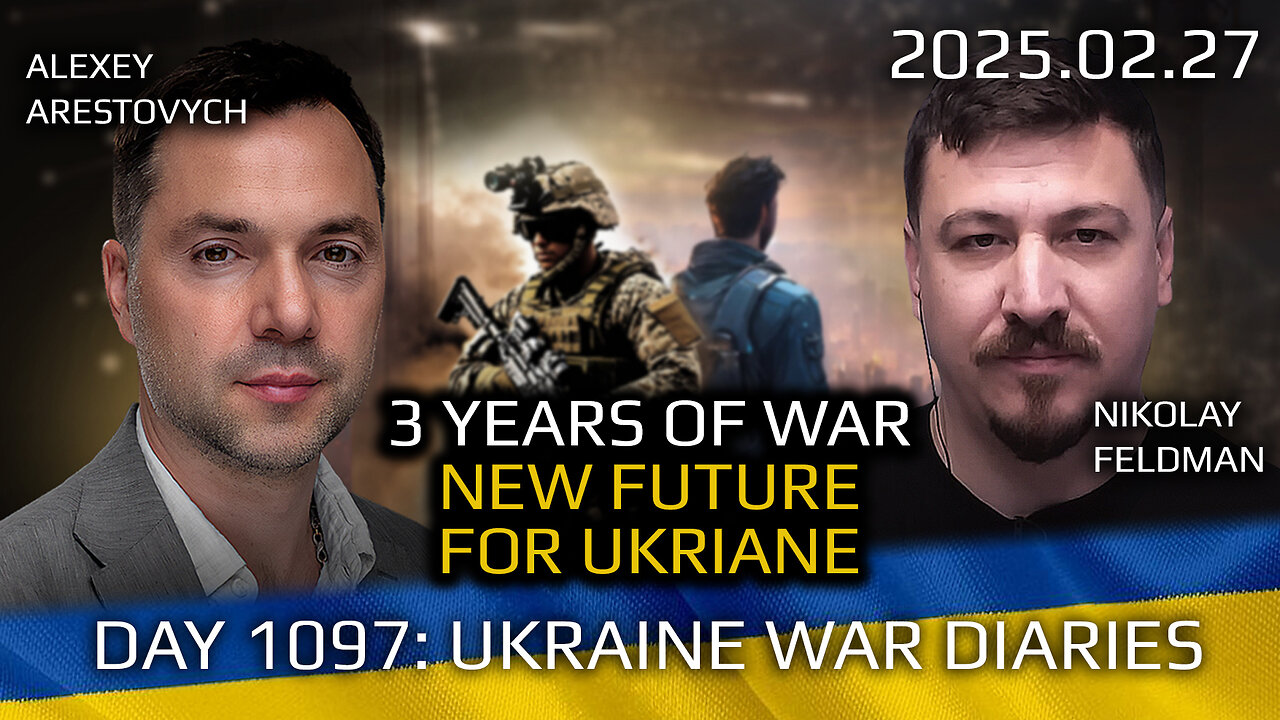 War in Ukraine, Analytics. Day 1097: 3 Years of War. New Future for Ukraine. Arestovych, Feldman