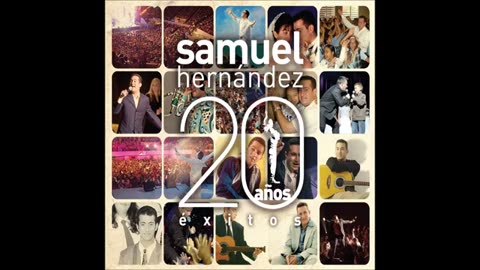 Samuel Hernández - Éxitos 20 Años - Álbum Completo.