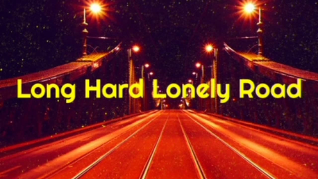 Long Hard Lonely Road