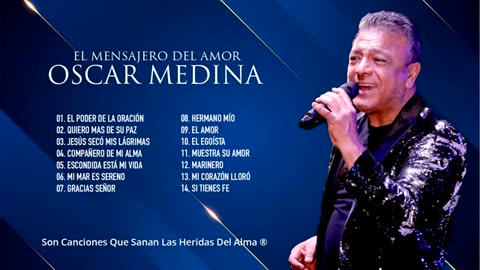 Oscar Medina Los Mejor De Lo mejor 20 Grandes Exitos Alabanzas Y Adoración.