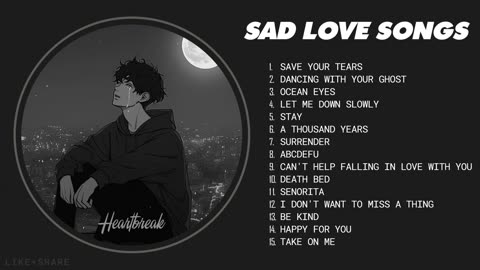 Best Slowed Sad Songs - Sad Love Songs That Make You Cry