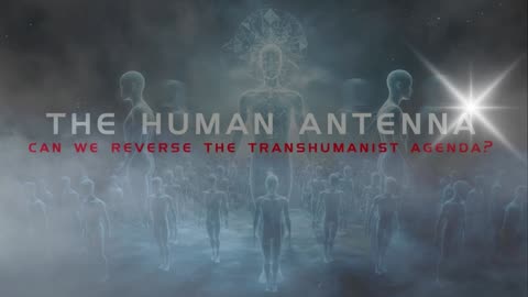 The Human Antenna Documentary