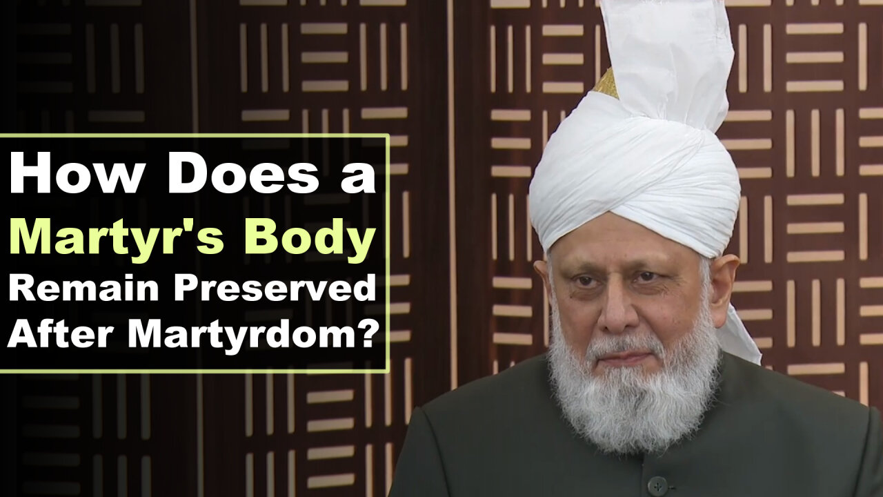 How Does a Martyr's Body Remain Preserved After Martyrdom?
