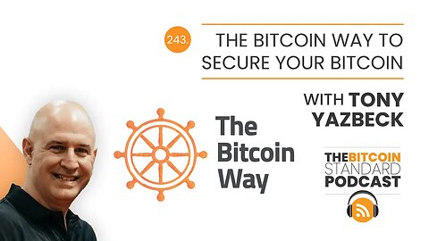 243. The Bitcoin Way to Secure Your Bitcoin