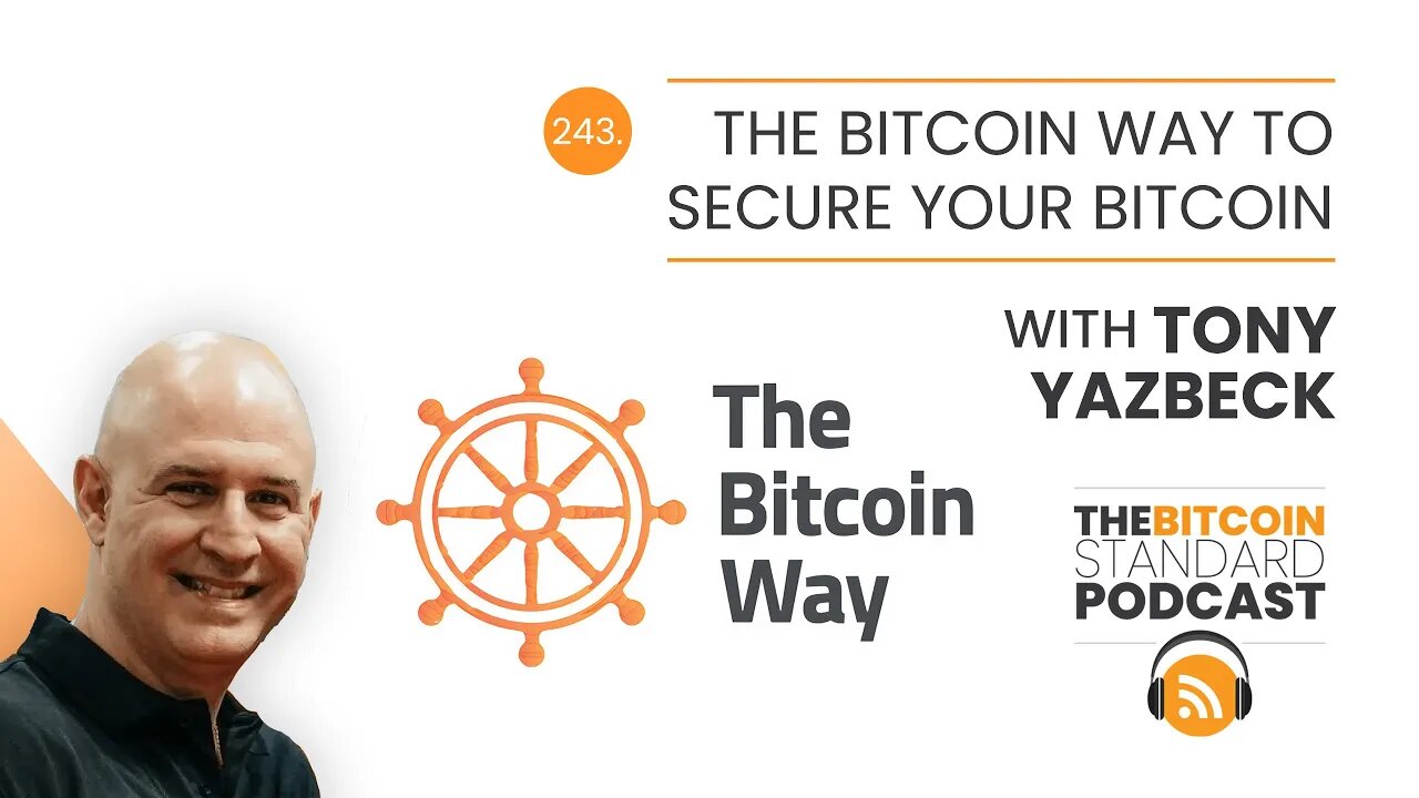 243. The Bitcoin Way to Secure Your Bitcoin