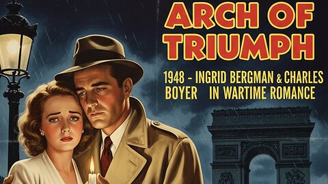 Arch of Triumph (1948) - Ingrid Bergman & Charles Boyer in Wartime Romance