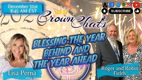 Blessing the Year Behind & the Year Ahead | Crown Chats w/ Roger & Robin Fields