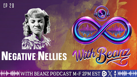 With Beanz Ep 20 - Negative Nellies