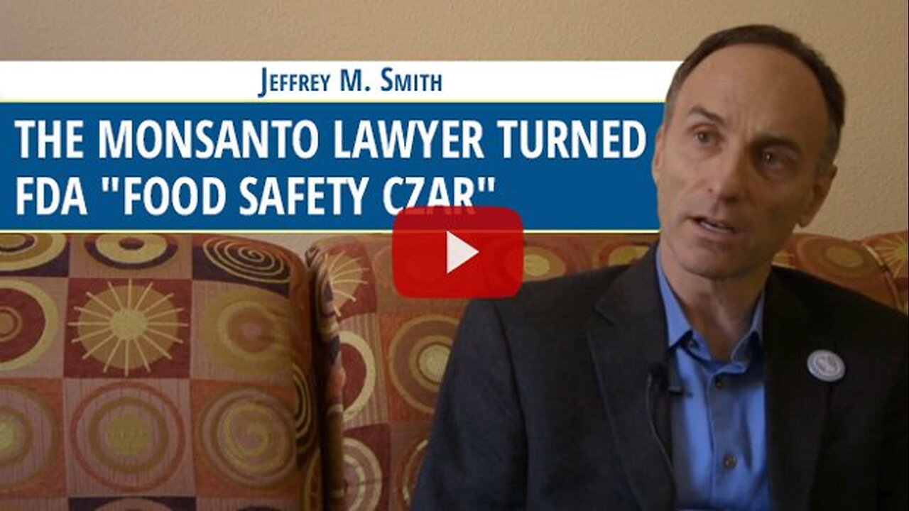 Jeffrey Smith Talks About the Monsanto Lawyer Turned FDA “Food Safety Czar”