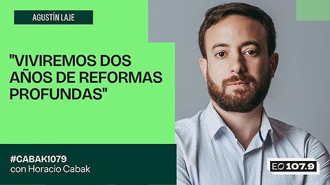 "Viviremos dos años de reformas profundas" - Agustín Laje | #Cabak1079