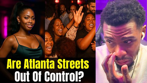 ATLANTA Streets Are OUT OF CONTROL Says Woman Who Worked In a Sex Club?