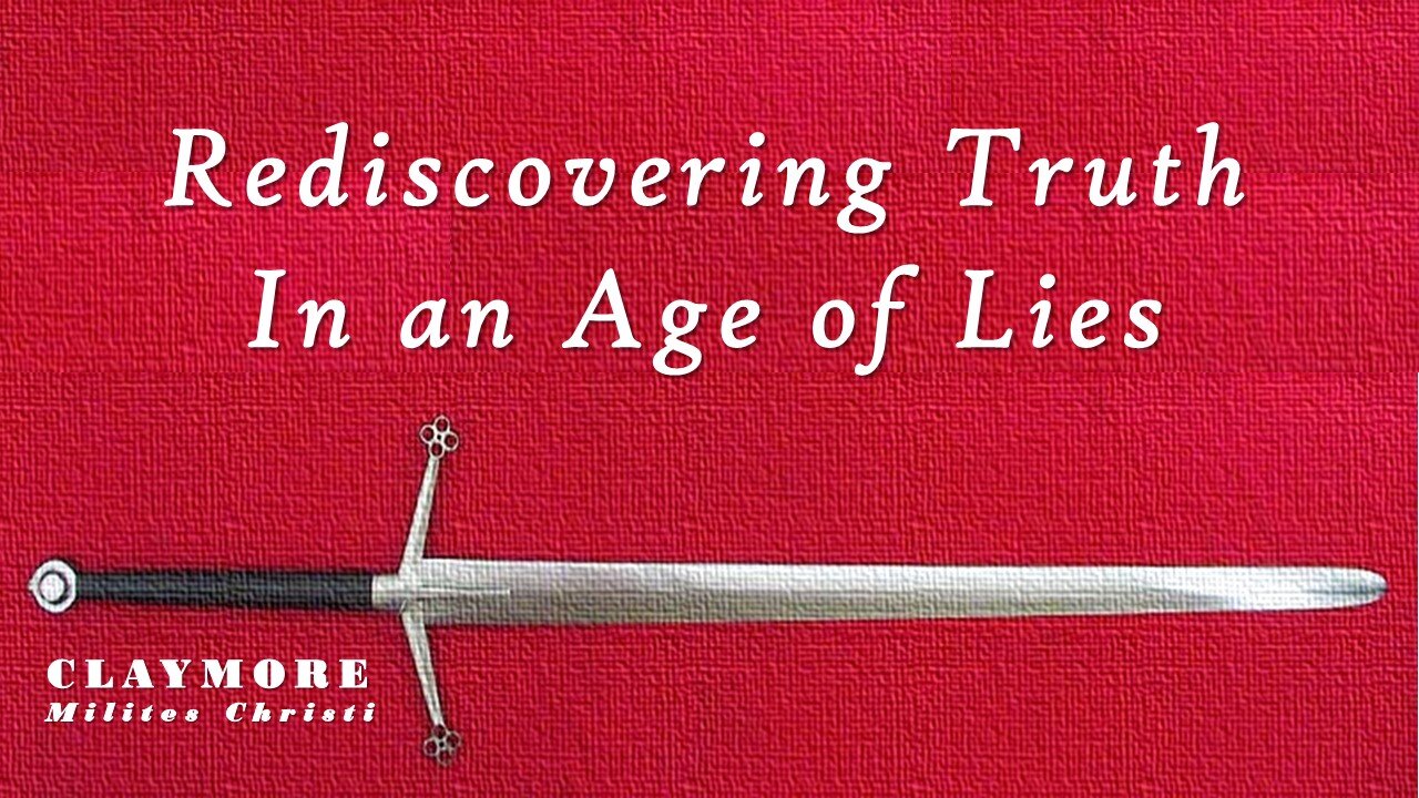Claymore: "The Glory of God is Man Fully Alive": Rediscovering Truth in an Age of Lies