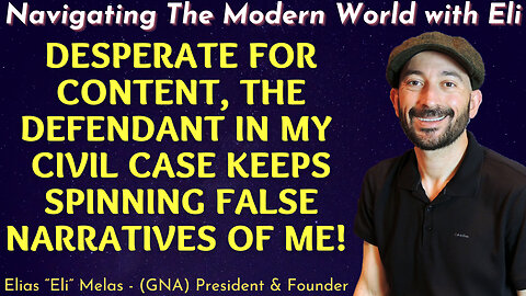 Desperate For Content, The Defendant In My Civil Case Keeps Spinning False Narratives of Me!