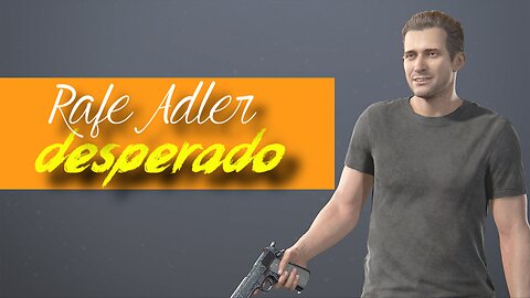 Rafe Adler || Desperado