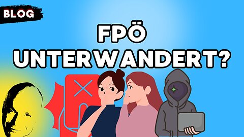 FPÖ unterwandert?